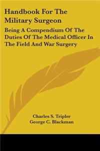 Handbook For The Military Surgeon