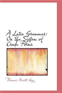 A Latin Grammar