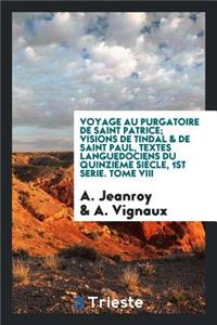 Voyage Au Purgatoire de St. Patrice; Visions de Tindal Et de St. Paul, Textes Languedociens Du QuinziÃ¨me SiÃ¨cle