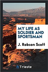 My Life as Soldier and Sportsman