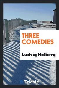 Three Comedies