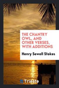 Chantry Owl, and Other Verses, with Additions