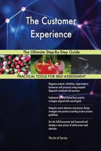 The Customer Experience The Ultimate Step-By-Step Guide
