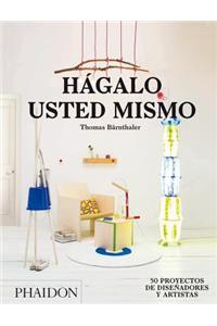 Hágalo Usted Mismo (Do It Yourself) (Spanish Edition)