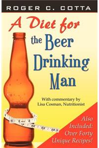 A Diet for the Beer Drinking Man