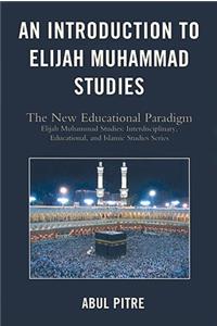 An Introduction to Elijah Muhammad Studies