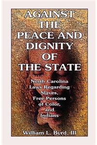 Against the Peace and Dignity of the State