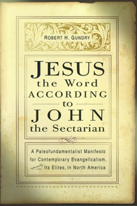 Jesus the Word According to John the Sectarian