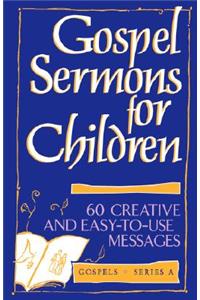 Gospel Sermons for Children