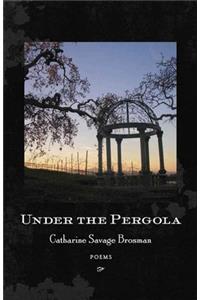 Under the Pergola: Poems