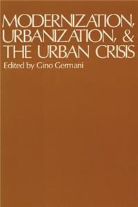Modernization, Urbanization, and the Urban Crisis