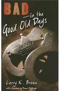 Bad in the Good Old Days