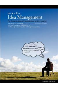 A to Z of Idea Management for Organizational Improvement and Innovation 3rd Edition
