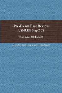 Pre-Exam Fast Review. USMLE(R) Step 2 CS