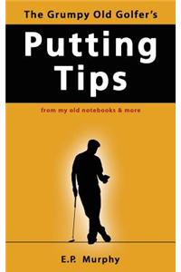The Grumpy Old Golfer's Putting Tips