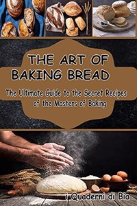 The Art of Baking Bread