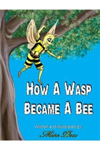 How A Wasp Became A Bee