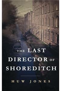 Last Director of Shoreditch
