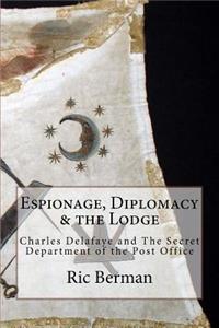 Espionage, Diplomacy & the Lodge