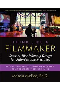 Think Like a Filmmaker