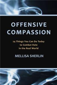 Offensive Compassion