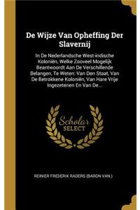 de Wijze Van Opheffing Der Slavernij