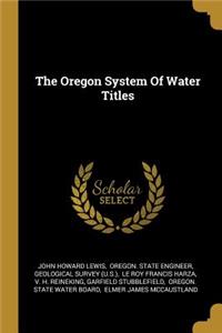 The Oregon System Of Water Titles