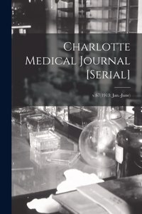 Charlotte Medical Journal [serial]; v.67(1913