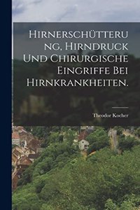 Hirnerschütterung, Hirndruck und chirurgische Eingriffe bei Hirnkrankheiten.