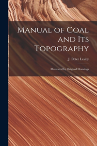 Manual of Coal and Its Topography