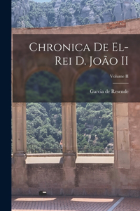 Chronica de el-Rei D. João II; Volume II