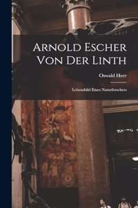 Arnold Escher Von Der Linth