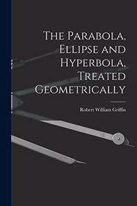 Parabola, Ellipse and Hyperbola, Treated Geometrically