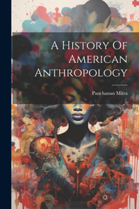 History Of American Anthropology