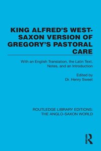 King Alfred's West-Saxon Version of Gregory's Pastoral Care