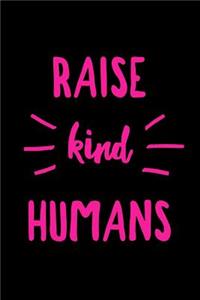 Raise Kind Humans