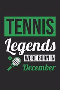 Tennis Notebook - Tennis Legends Were Born In December - Tennis Journal - Birthday Gift for Tennis Player