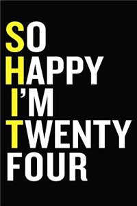 So Happy I'm Twenty Four