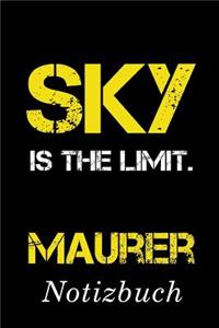 Sky Is The Limit Maurer Notizbuch: - Notizbuch mit 110 linierten Seiten - Format 6x9 DIN A5 - Soft cover matt -