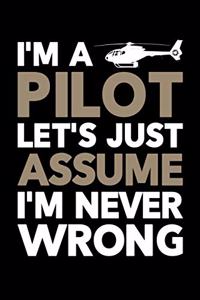 I'm a Pilot Let's Just Assume I'm Never Wrong