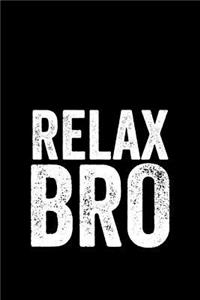 Relax Bro