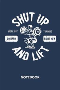 Shut Up And Lift NOTEBOOK
