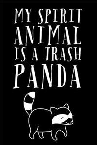 My Spirit Animal Is A Trash Panda