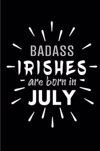 Badass Irishes Are Born In July
