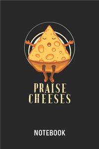 Praise Cheeses Notebook