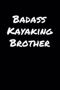 Badass Kayaking Brother