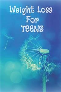 Weight Loss For Teens: Guided Power Journal, Transform Youself, Boost Your Mentalism, Become More Attractive, Feel Amazing, Track Your Success, Meals, Workouts, Set Goals,