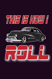 This Is How I Roll