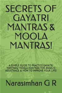 Secrets of Gayatri Mantras & Moola Mantras!