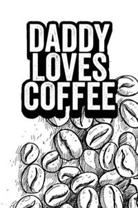 Daddy Loves Coffee